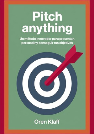Portada del libro Pitch anything , de Oren Klaff — resumen crítico y reseña en 12min