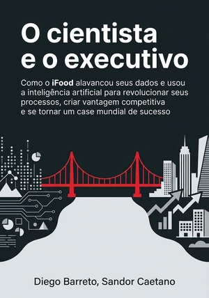 Capa do livro O cientista e o executivo, de Sandor Caetano & Diego Barreto — resumo e resenha crítica no 12min