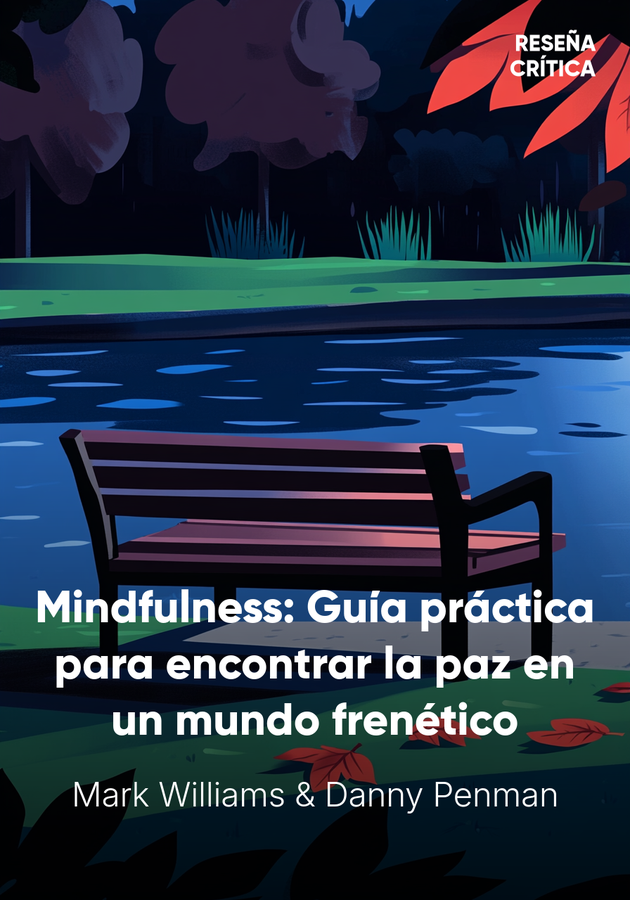 Portada del libro Mindfulness: Guía práctica para encontrar la paz en un mundo frenético, de Danny Penman — resumen crítico y reseña en 12min