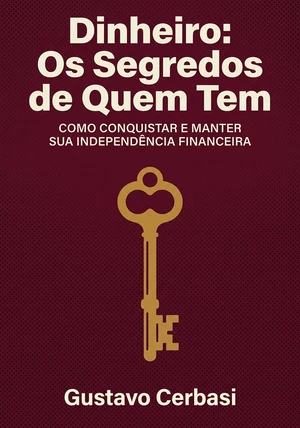 Capa do livro Dinheiro: Os Segredos de Quem Tem, de Gustavo Cerbasi — resumo e resenha crítica no 12min