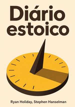 Capa do livro Diário estoico, de Ryan Holiday & Stephen Hanselman  — resumo e resenha crítica no 12min