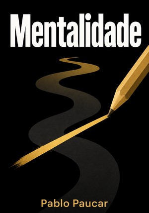 Capa do livro Mentalidade, de Pablo Paucar — resumo e resenha crítica no 12min