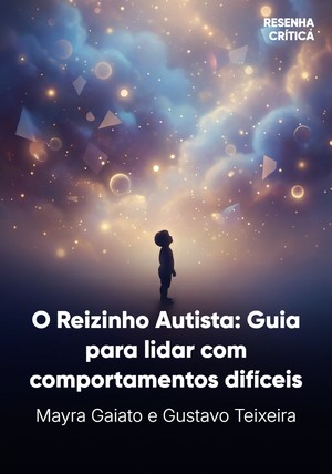 Capa do livro O Reizinho Autista, de Mayra Gaiato & Gustavo Teixeira — resumo e resenha crítica no 12min
