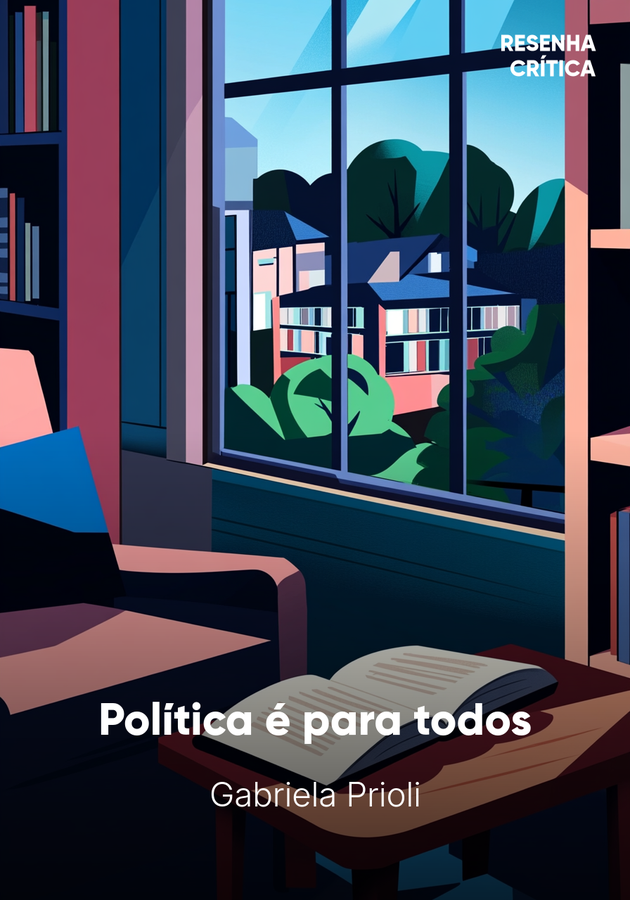 Capa do livro Política é para todos, de Gabriela Prioli — resumo e resenha crítica no 12min