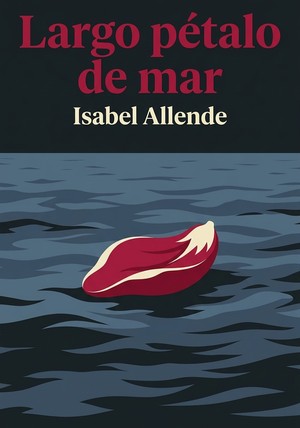 Portada del libro Largo pétalo de mar, de Isabel Allende — resumen crítico y reseña en 12min