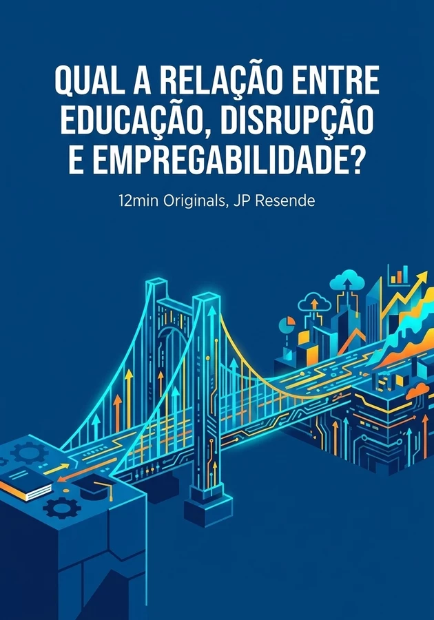 Capa do livro Qual a Relação entre Educação, Disrupção e Empregabilidade?, de 12min Originals — resumo e resenha crítica no 12min