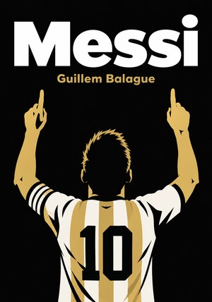 Portada del libro Messi, de Guillem Balague — resumen crítico y reseña en 12min