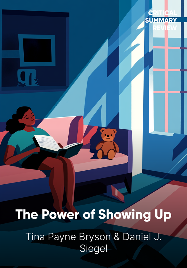 Book cover of The Power of Showing Up by Daniel J. Siegel & Tina Payne Bryson — critical summary review on 12min