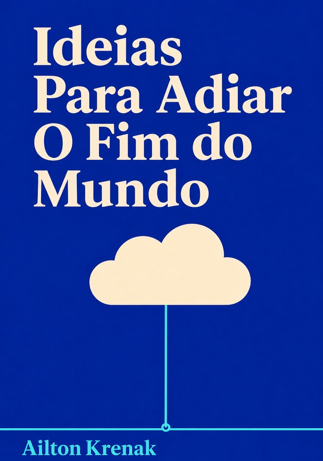 Capa do livro Ideias Para Adiar O Fim do Mundo, de Ailton Krenak — resumo e resenha crítica no 12min