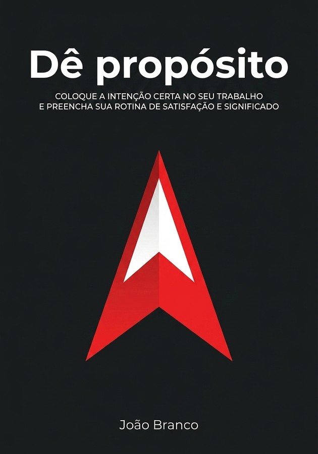 Capa do livro Dê propósito, de João Branco — resumo e resenha crítica no 12min
