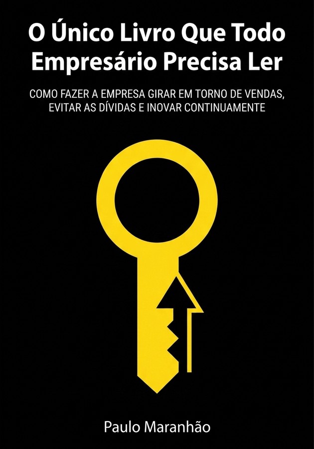 Capa do livro O Único Livro Que Todo Empresário Precisa Ler, de Paulo Maranhão — resumo e resenha crítica no 12min