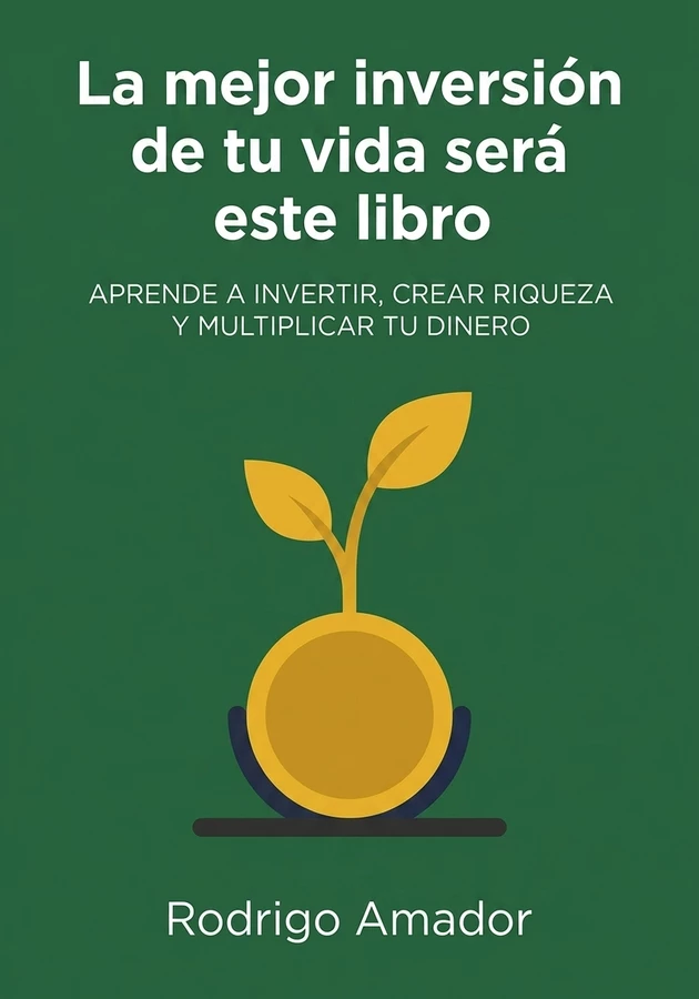 Portada del libro La mejor inversión de tu vida será este libro, de Rodrigo Amador — resumen crítico y reseña en 12min