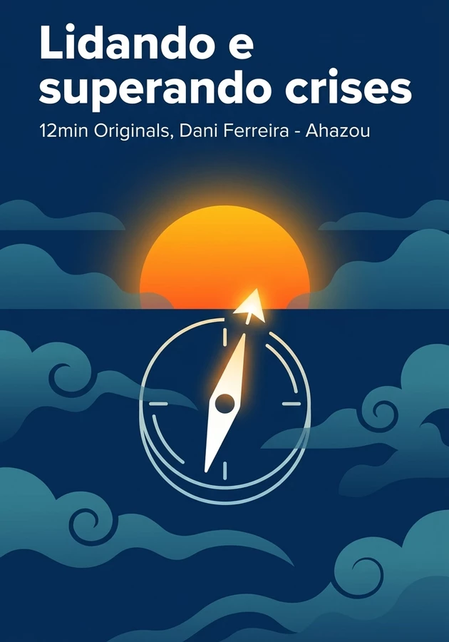 Capa do livro Lidando e superando crises, de 12min Originals — resumo e resenha crítica no 12min