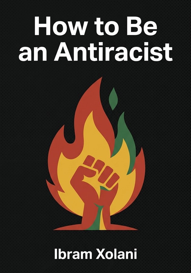 Book cover of How to Be an Antiracist by Ibram Xolani — critical summary review on 12min