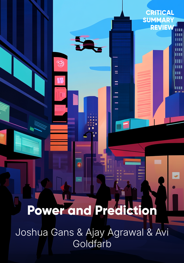 Book cover of Power and Prediction by Joshua Gans & Avi Goldfarb & Ajay Agrawal — critical summary review on 12min