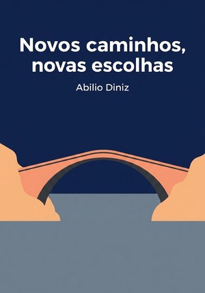 Capa do livro Novos caminhos, novas escolhas, de Abilio Diniz — resumo e resenha crítica no 12min