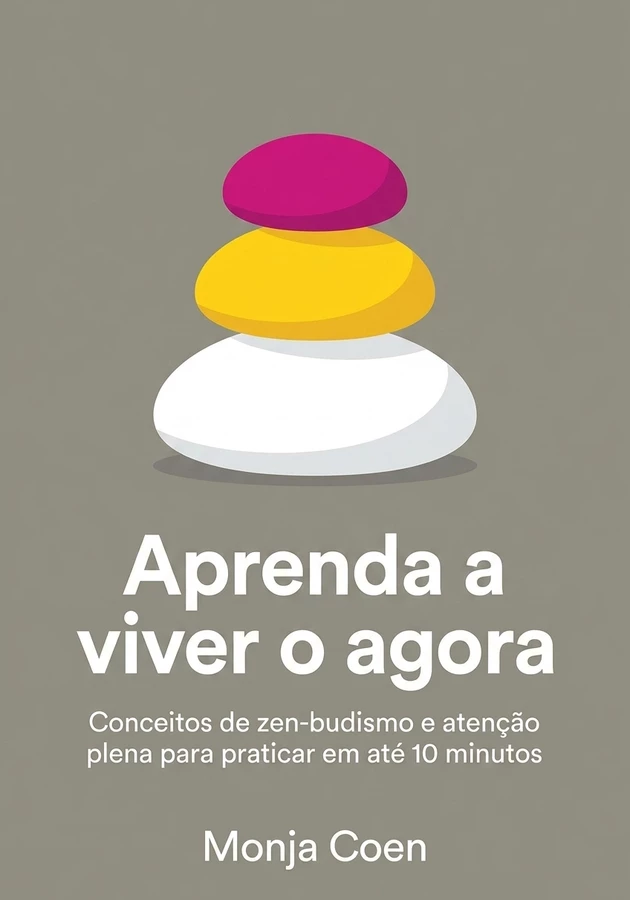 Capa do livro Aprenda a viver o agora, de Monja Coen — resumo e resenha crítica no 12min