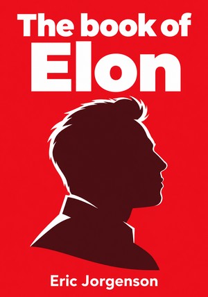 Book cover of The book of Elon by Eric Jorgenson — critical summary review on 12min