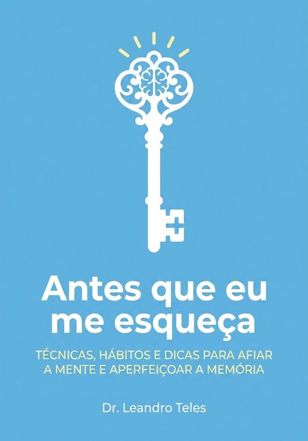 Capa do livro Antes que eu me esqueça, de  Dr. Leandro Teles — resumo e resenha crítica no 12min