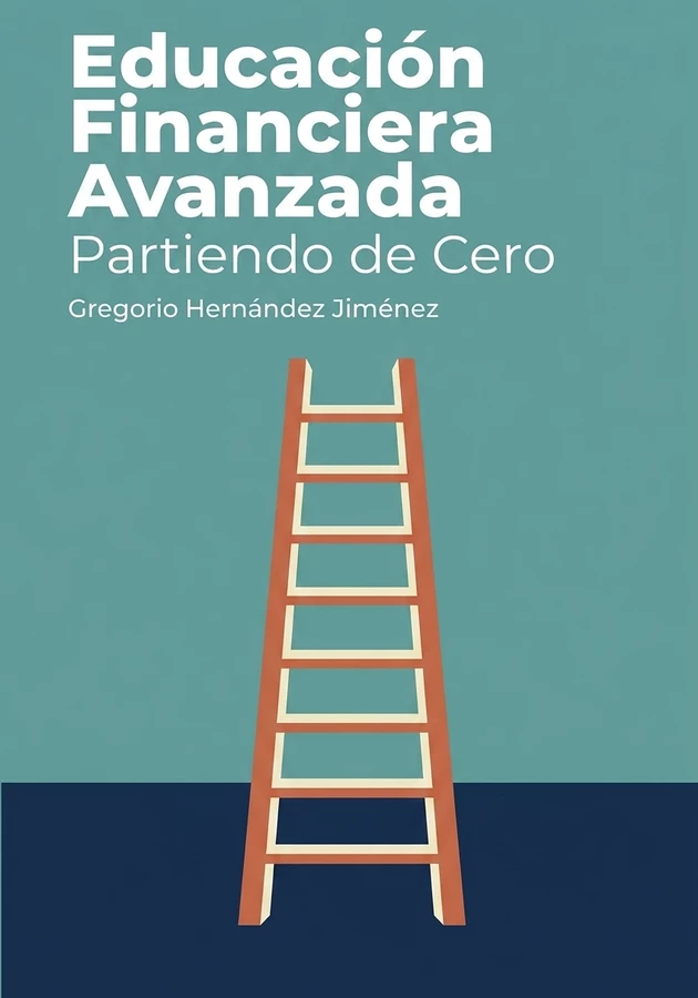 Portada del libro Educación Financiera Avanzada Partiendo de Cero, de Gregorio Hernández Jiménez — resumen crítico y reseña en 12min