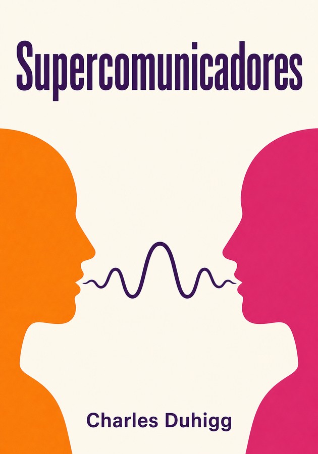 Capa do livro Supercomunicadores, de Charles Duhigg — resumo e resenha crítica no 12min