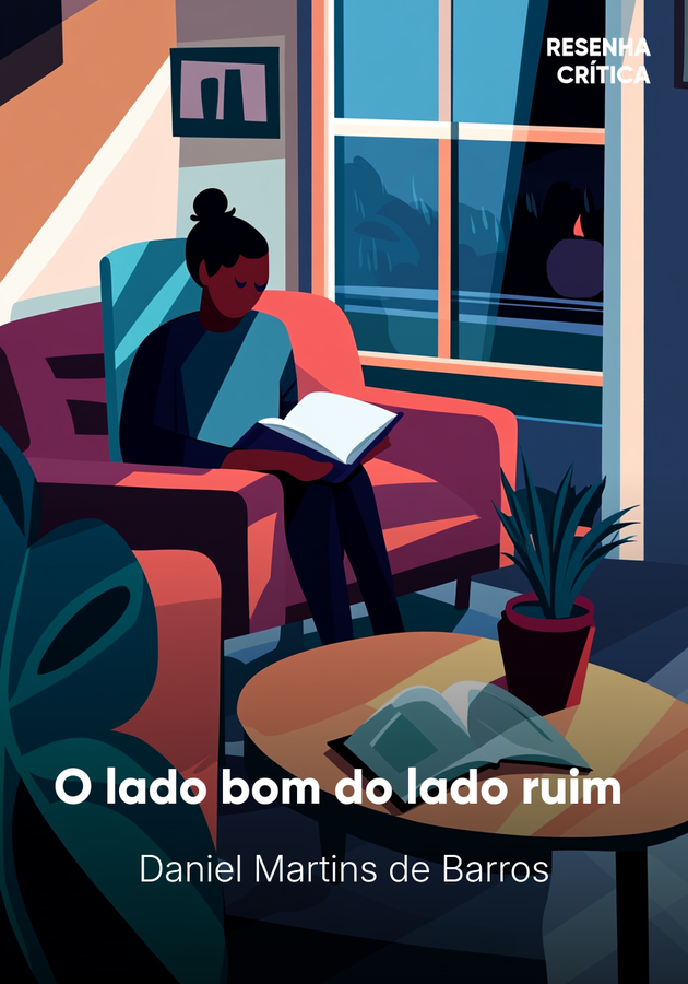Capa do livro O lado bom do lado ruim , de Daniel Martins de Barros — resumo e resenha crítica no 12min