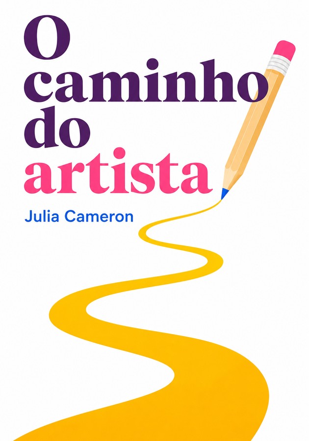 Capa do livro O caminho do artista, de Julia Cameron — resumo e resenha crítica no 12min