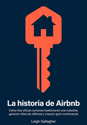 Portada del libro La historia de Airbnb, de  Leigh Gallagher — resumen crítico y reseña en 12min