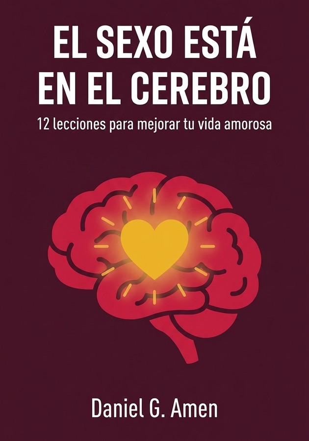 Portada del libro El sexo está en el cerebro, de Daniel G. Amen — resumen crítico y reseña en 12min