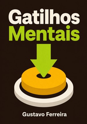 Capa do livro Gatilhos Mentais, de Gustavo Ferreira — resumo e resenha crítica no 12min