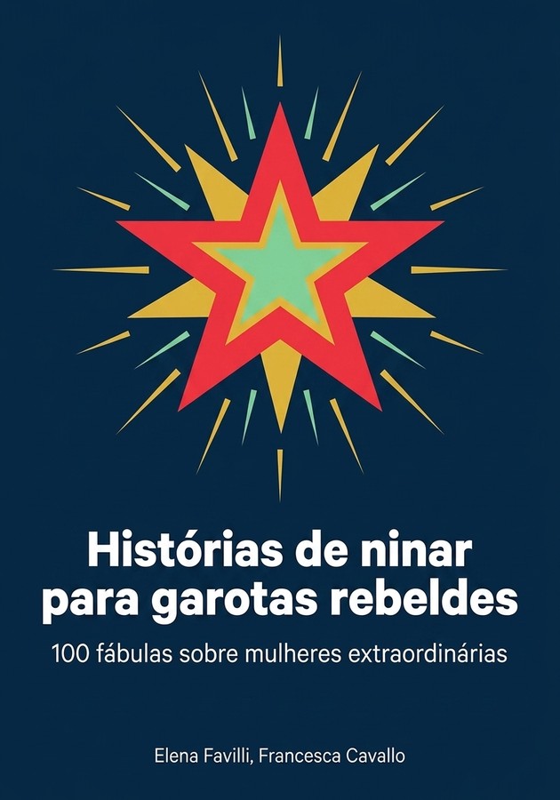 Capa do livro Histórias de ninar para garotas rebeldes, de Francesca Cavallo — resumo e resenha crítica no 12min