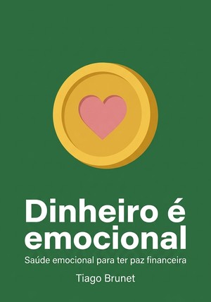 Capa do livro Dinheiro é emocional, de Tiago Brunet — resumo e resenha crítica no 12min