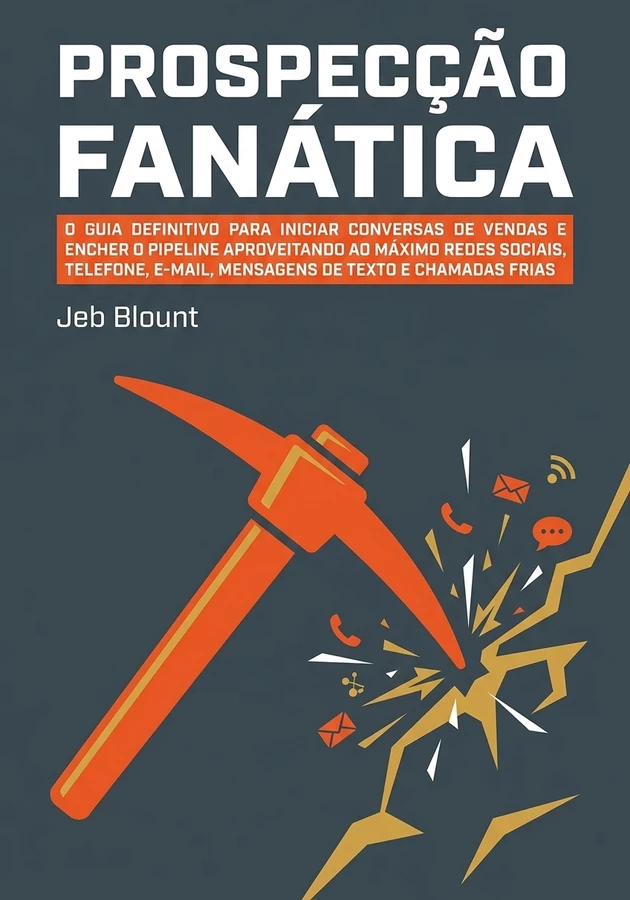 Capa do livro Prospecção fanática, de Jeb Blount — resumo e resenha crítica no 12min
