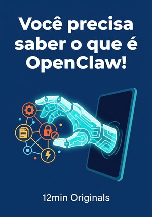 Capa do livro Você precisa saber o que é OpenClaw!, de 12min Originals — resumo e resenha crítica no 12min