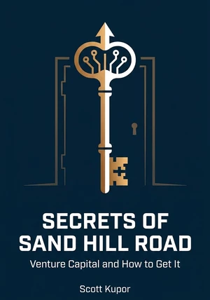 Book cover of Secrets of Sand Hill Road by Scott Kupor — critical summary review on 12min