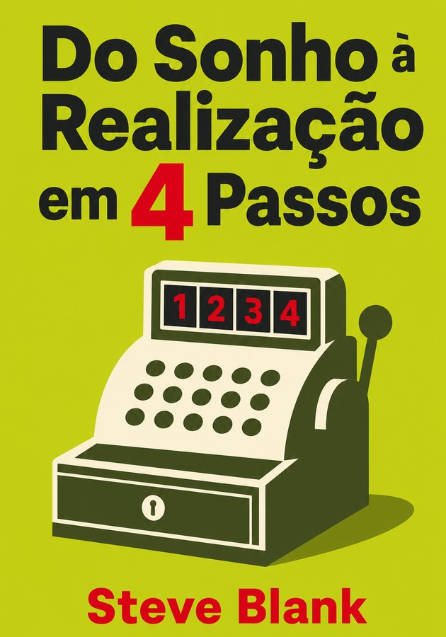 Capa do livro Do Sonho à Realização em 4 Passos, de Steve Blank — resumo e resenha crítica no 12min