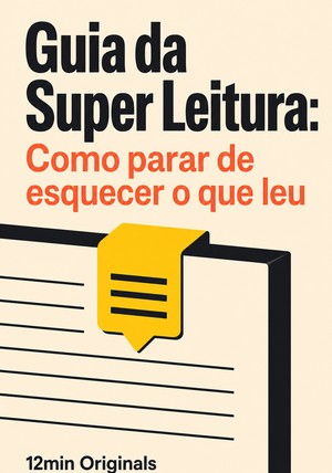 Capa do livro Guia da Super Leitura: Como parar de esquecer o que leu, de 12min Originals — resumo e resenha crítica no 12min