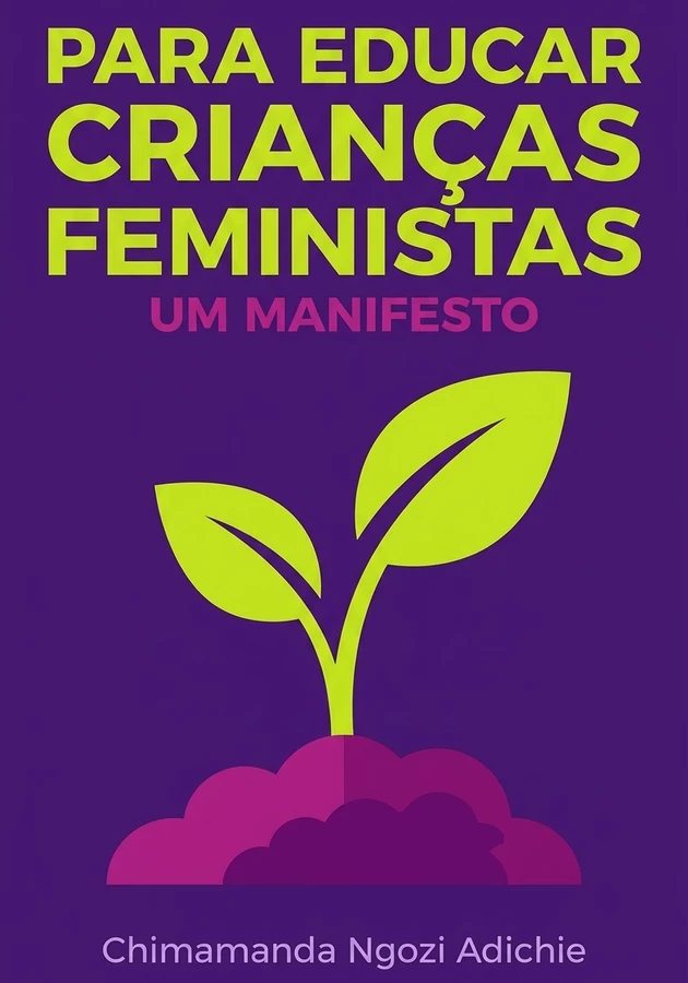 Capa do livro Para Educar Crianças Feministas , de Chimamanda Ngozi Adichie — resumo e resenha crítica no 12min