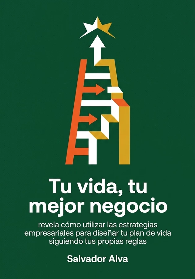 Portada del libro Tu vida, tu mejor negocio, de Salvador Alva — resumen crítico y reseña en 12min