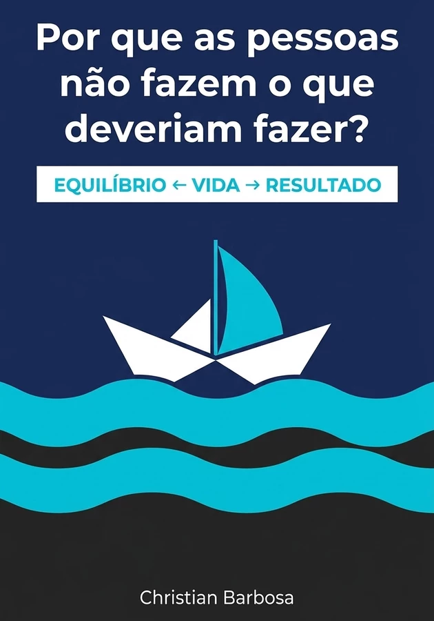 Capa do livro Por que as pessoas não fazem o que deveriam fazer?, de Christian Barbosa — resumo e resenha crítica no 12min