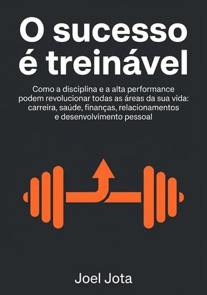Capa do livro O sucesso é treinável, de Joel Jota — resumo e resenha crítica no 12min