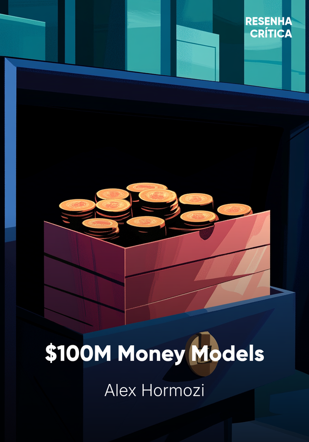 Capa do livro $100M Money Models, de Alex Hormozi — resumo e resenha crítica no 12min