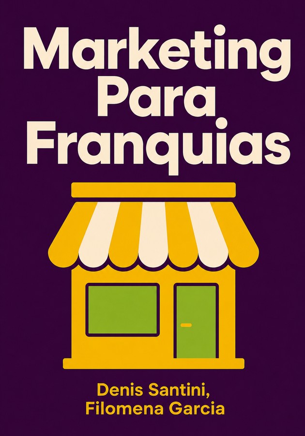 Capa do livro Marketing Para Franquias, de Denis Santini & Filomena Garcia — resumo e resenha crítica no 12min