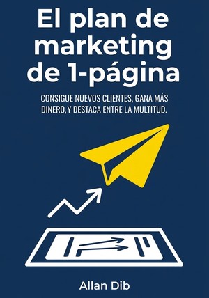 Portada del libro El plan de marketing de 1-página, de Allan Dib — resumen crítico y reseña en 12min