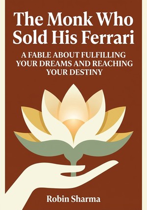 Book cover of The Monk Who Sold His Ferrari by Robin Sharma — critical summary review on 12min