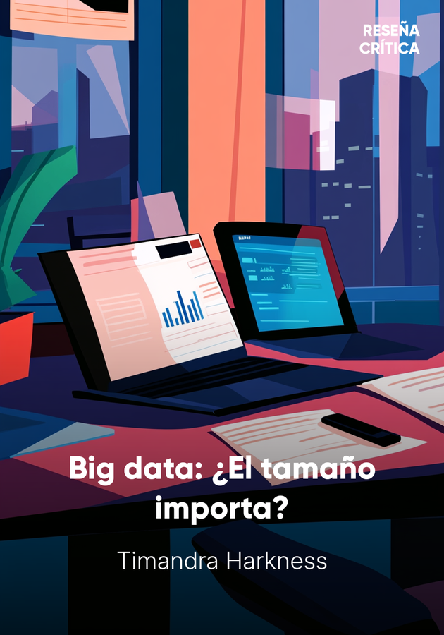 Portada del libro Big data: ¿El tamaño importa?, de Timandra Harkness — resumen crítico y reseña en 12min