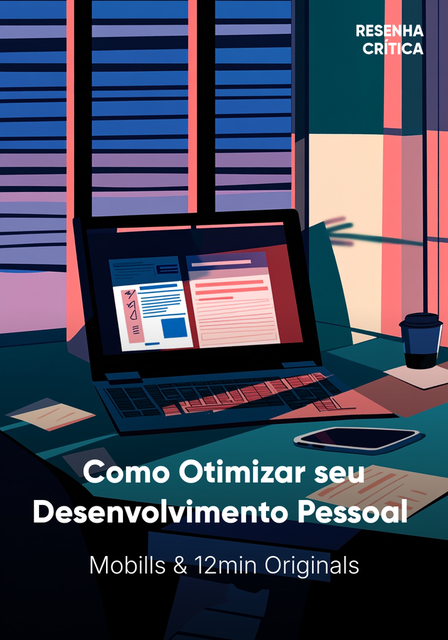Capa do livro Como Otimizar seu Desenvolvimento Pessoal , de 12min Originals & Mobills — resumo e resenha crítica no 12min