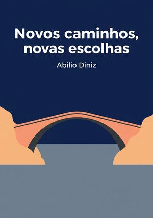 Capa do livro Novos caminhos, novas escolhas, de Abilio Diniz — resumo e resenha crítica no 12min