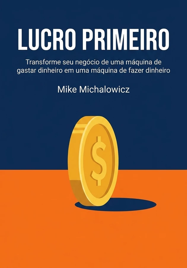Capa do livro Lucro primeiro, de Mike Michalowicz — resumo e resenha crítica no 12min