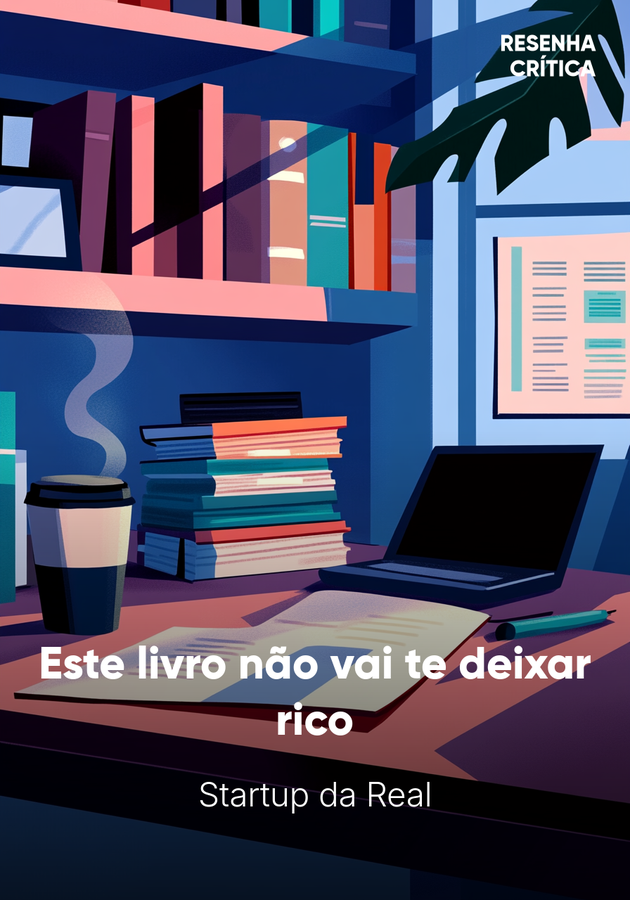 Capa do livro Este livro não vai te deixar rico, de Startup da Real — resumo e resenha crítica no 12min